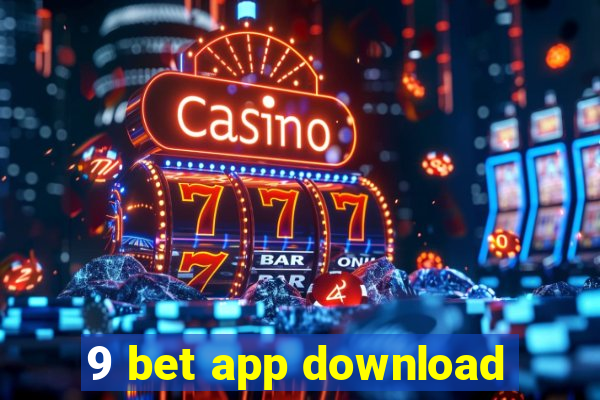 9 bet app download